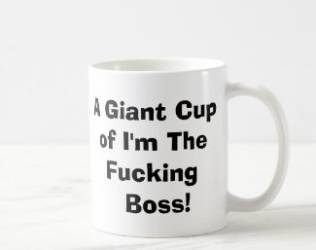 A Giant Cup Of I'm The Fuc...