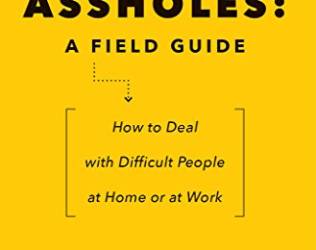 Assholes: A Field Guide: H...