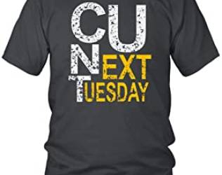 C U Next Tuesday Shirt