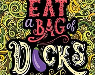 Eat A Bag of Dicks - A Swe...