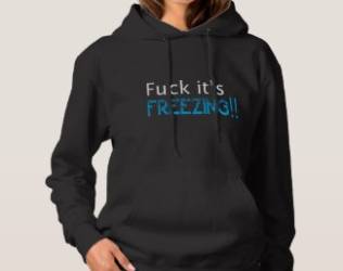 Fuck it's Freezing Women's...