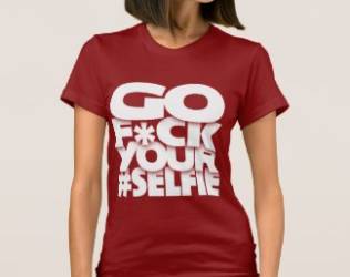Go Fuck Your #Selfie ladie...