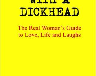 How to Live With a Dickhea...