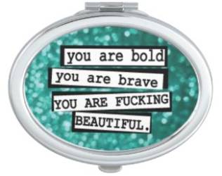 You are Fucking Beautiful ...