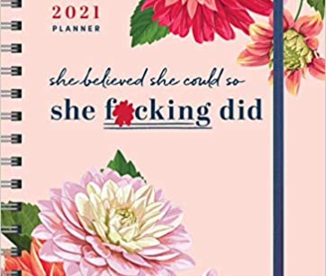 2021 Planner She Believed She Could So She Fucking Did