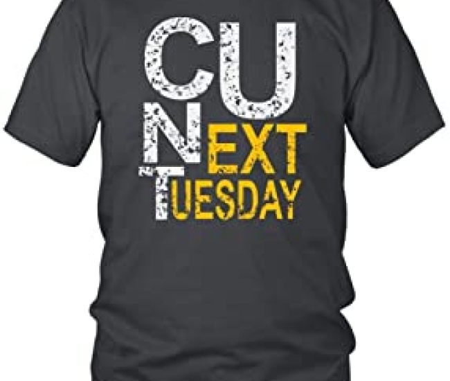 C U Next Tuesday Shirt