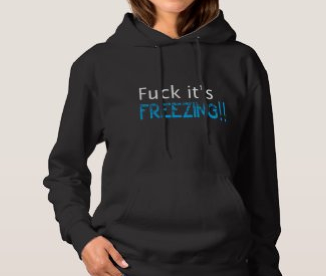 Fuck it's Freezing Women's Hoodie