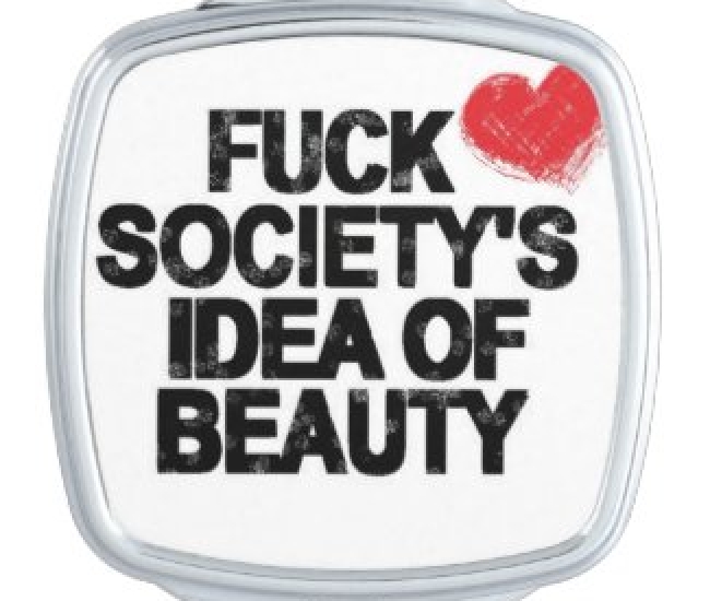 Fuck Societies Idea of Beauty Compact Mirror