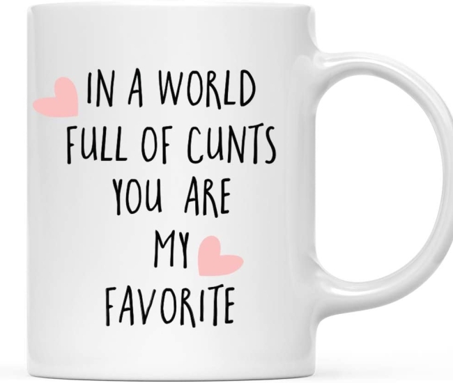 In A World Full Of Cunts Cup