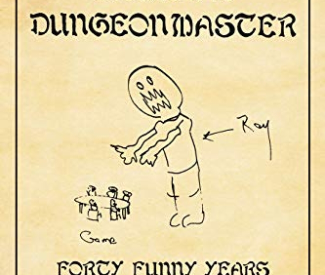 THE ADVENTURES OF A DICKHEAD DUNGEON MASTER: FORTY FUNNY YEARS OF RPGs