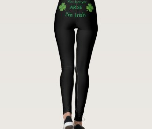 You Bet Your Ass I'm Irish Leggings
